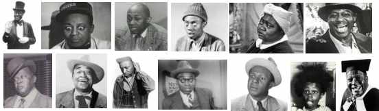 Bert Williams, Mantan Moreland, Stepin Fetchit, Willie Best, Hattie McDaniel, Dusty Fletcher,&nbsp;Spencer Williams, Tim Moore, Nick Lightnin Stewart, Johnny Lee, Eddie Anderson, Billie Buckwheat Thomas, Dewey Pigmeat Markham